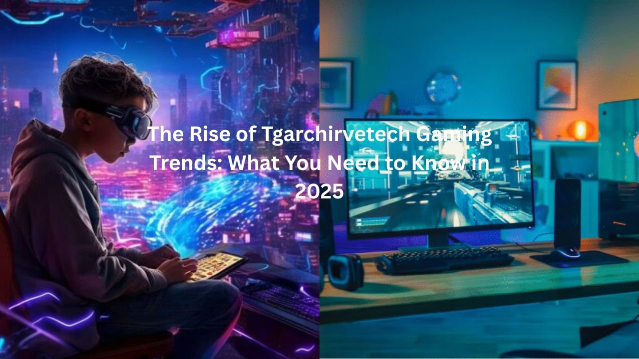 "tgarchirvetech gaming trends"