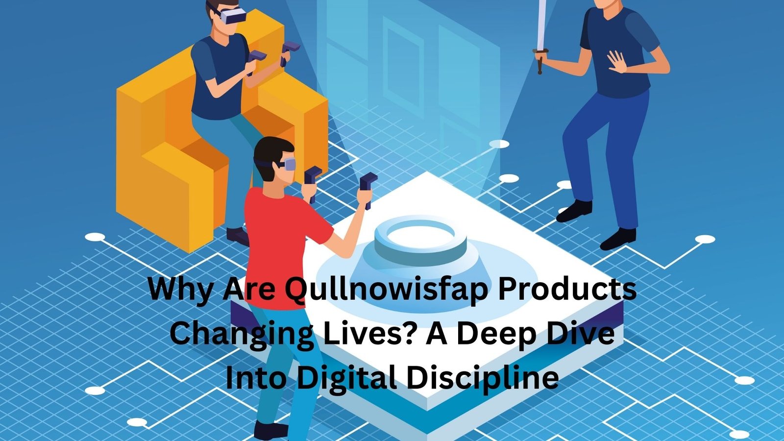 "why is qullnowisfap products"